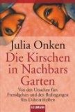 Julia Onken - Die Kirschen in Nachbars Garten - Jetzt bei Amazon ansehen