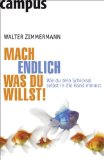 Walter Zimmermann - Mach endlich, was du willst!