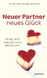 Doug Moseley - Neuer Partner - neues Glück: So gelingt Ihre nächste Beziehung