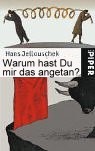 Hans Jellouschek - Warum hast Du mir das angetan? Untreue als Chance.