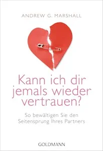 Andrew G. Marshall » Kann ich dir jemals wieder vertrauen?: So bewältigen Sie den Seitensprung Ihres Partners
