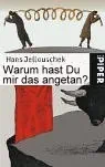 Hans Jellouschek - Warum hast Du mir das angetan? Untreue als Chance.